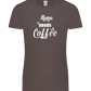 Mama Needs Coffee Design - Premium women's t-shirt_DARK GRAY_front