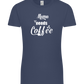 Mama Needs Coffee Design - Premium women's t-shirt_DENIM_front