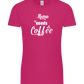 Mama Needs Coffee Design - Premium women's t-shirt_FUCHSIA_front