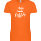 Mama Needs Coffee Design - Premium women's t-shirt_ORANGE_front