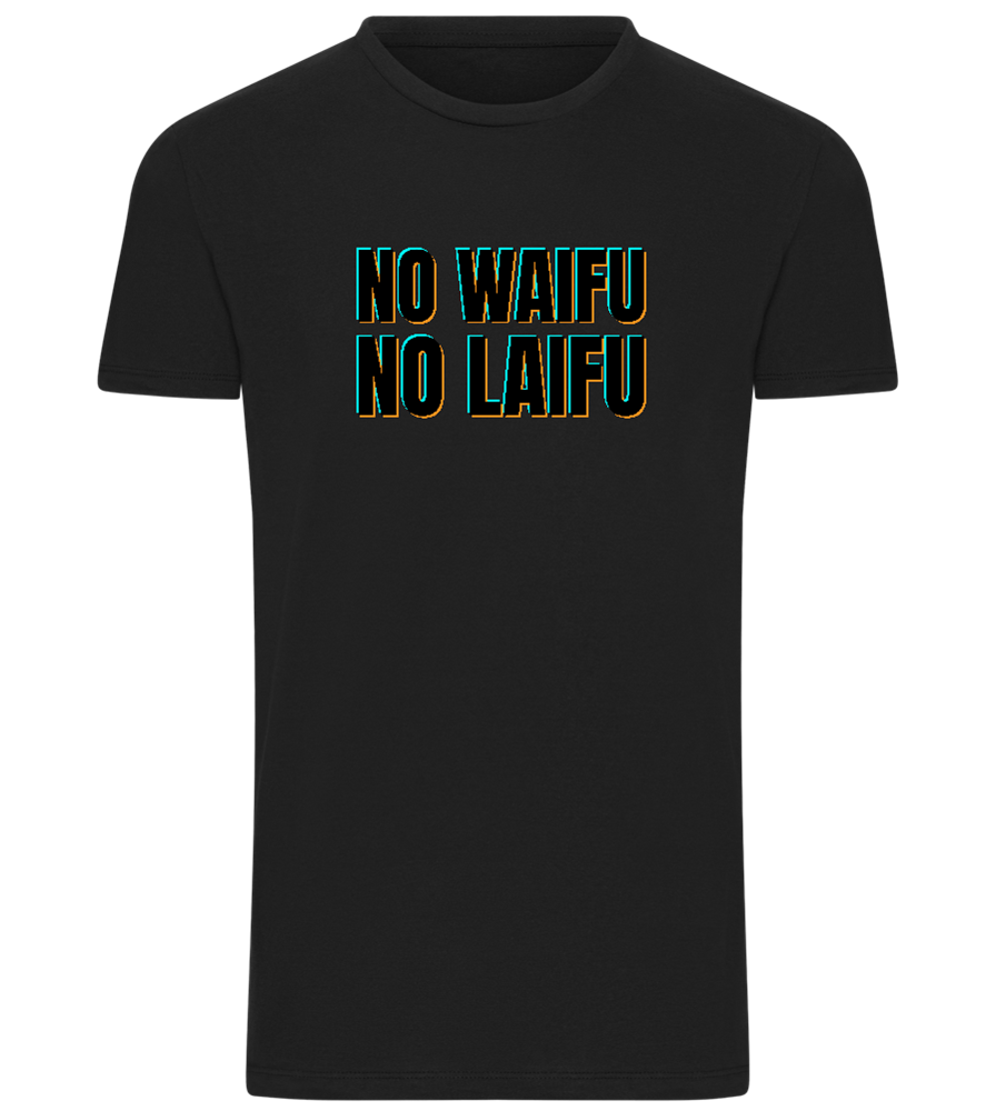 No Waifu No Laifu Design - Comfort men's t-shirt_DEEP BLACK_front