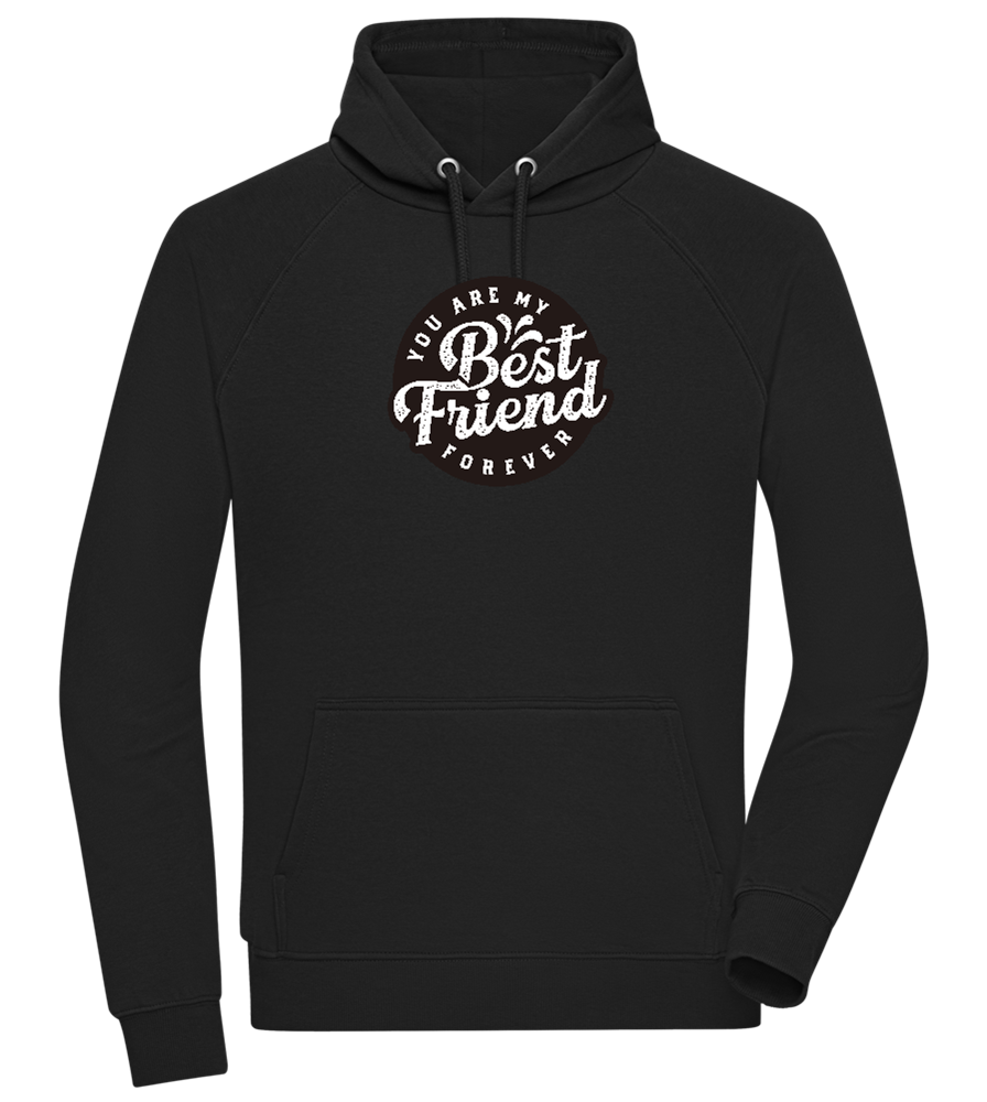 You Are My Best Friend Forever Design - Comfort unisex hoodie_BLACK_front