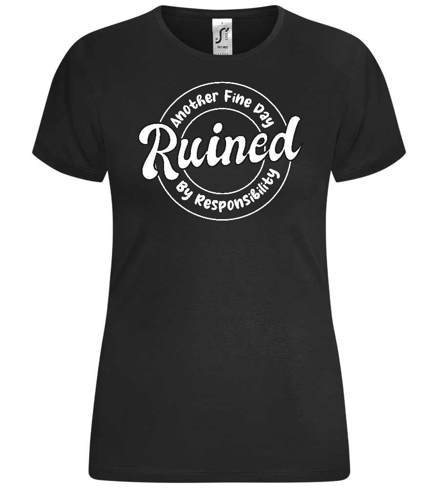Ruined by Responsibility Design - Comfort women's t-shirt_DEEP BLACK_front