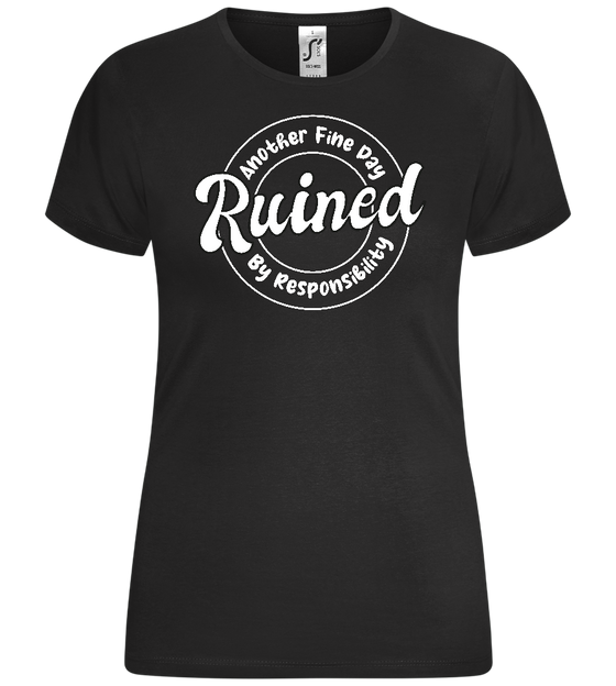 Ruined by Responsibility Design - Comfort women's t-shirt_DEEP BLACK_front