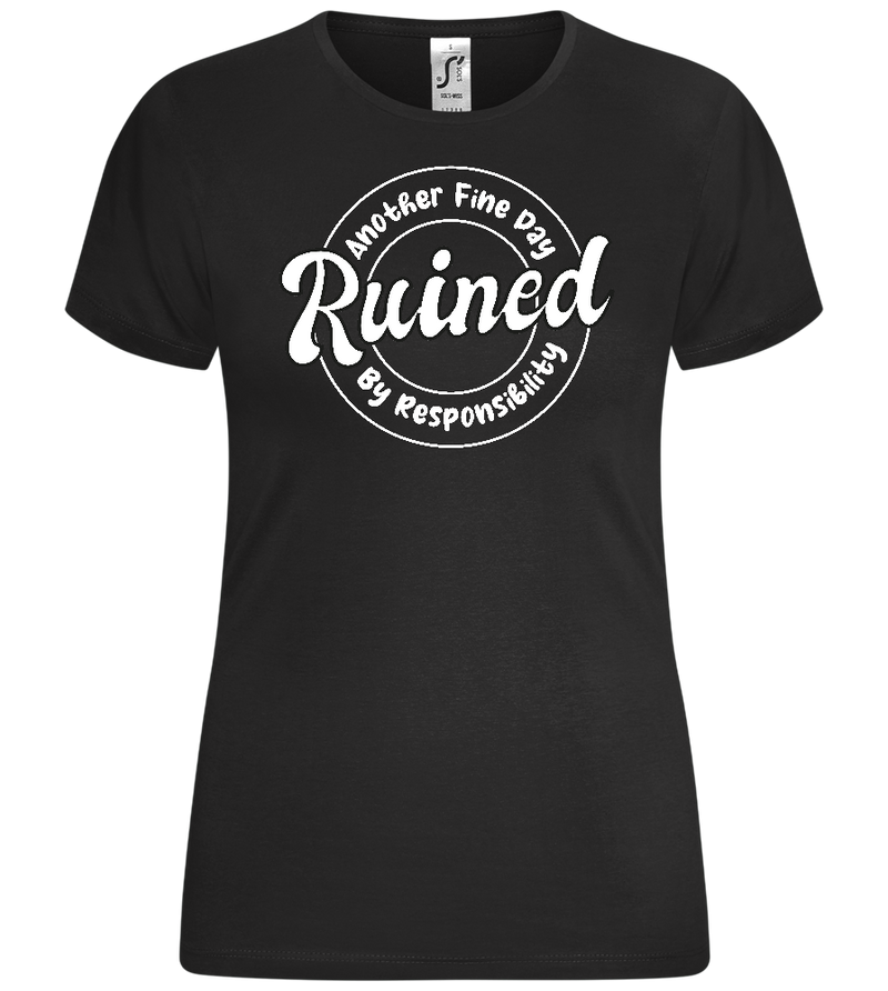 Ruined by Responsibility Design - Comfort women's t-shirt_DEEP BLACK_front