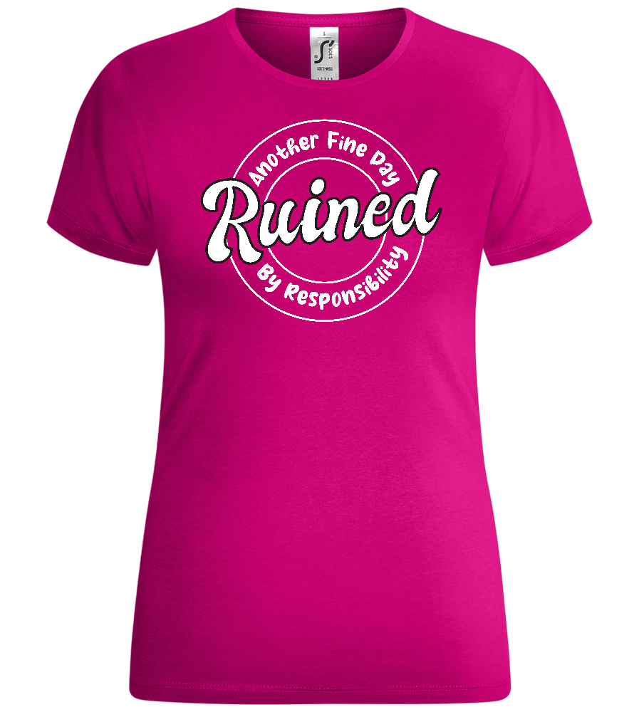 Ruined by Responsibility Design - Comfort women's t-shirt_FUCHSIA_front