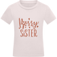 Bossy Sister Text Design - Comfort kids fitted t-shirt_LIGHT PINK_front