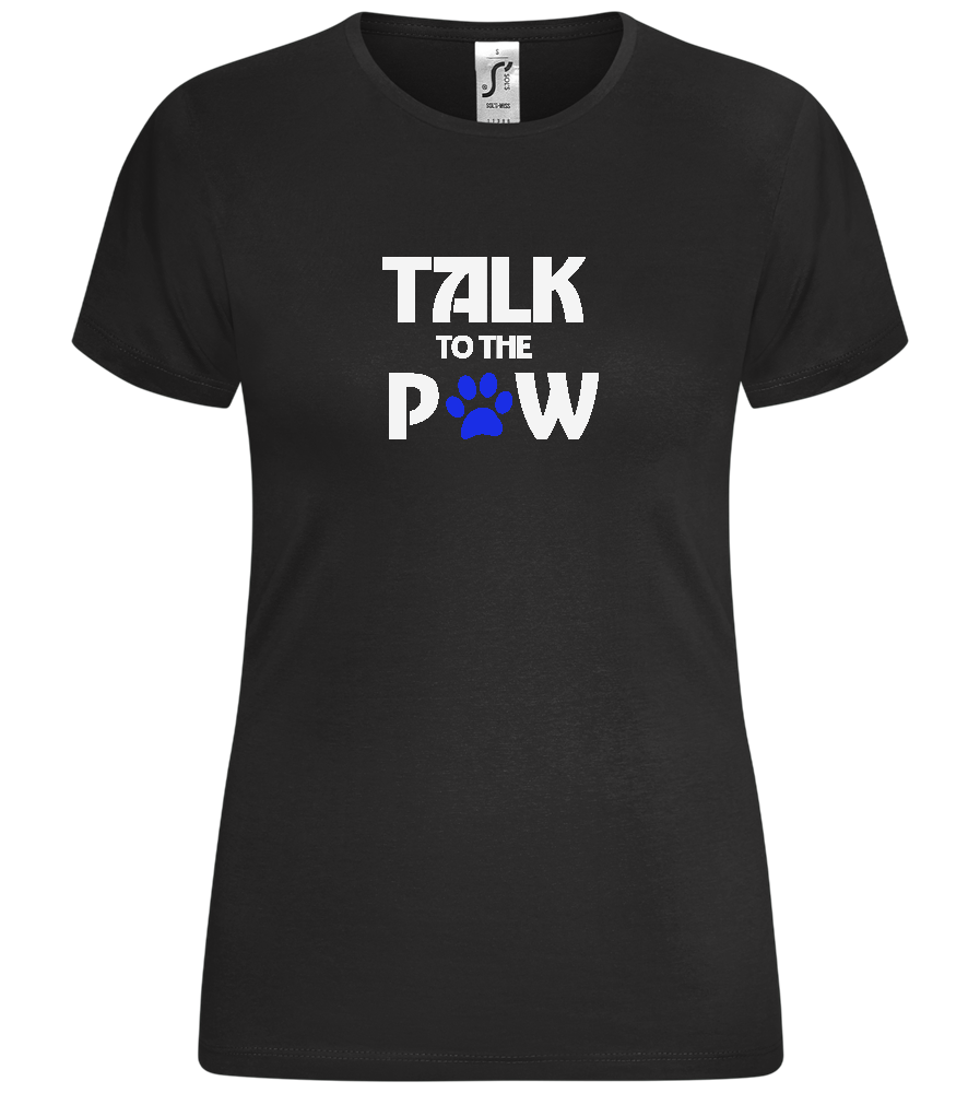 Talk to the Paw Design - Comfort women's t-shirt_DEEP BLACK_front