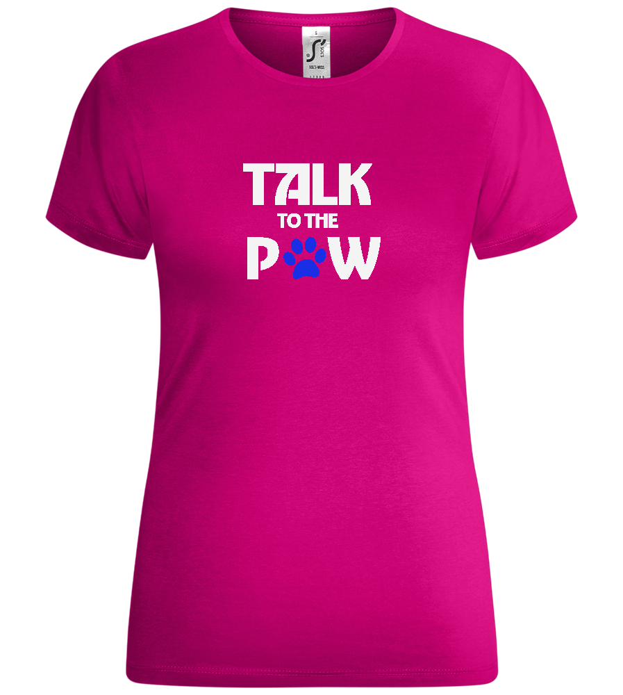 Talk to the Paw Design - Comfort women's t-shirt_FUCHSIA_front