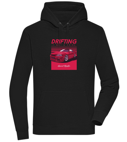 Drifting Not A Crime Design - Premium unisex hoodie_BLACK_front