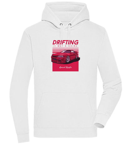 Drifting Not A Crime Design - Premium unisex hoodie_WHITE_front