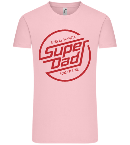 This Is What A Super Dad Looks Like Design - Comfort Unisex T-Shirt_CANDY PINK_front