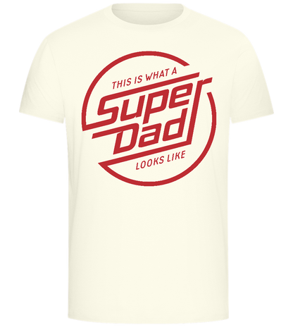 This Is What A Super Dad Looks Like Design - Comfort Unisex T-Shirt_ECRU_front