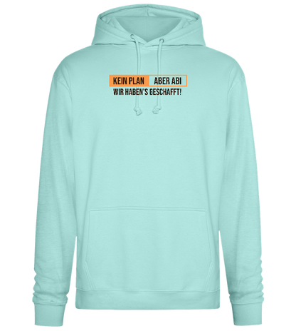 Kein Plan Aber Abi Design - Premium Essential Unisex Hoodie_ARCTIC BLUE_front