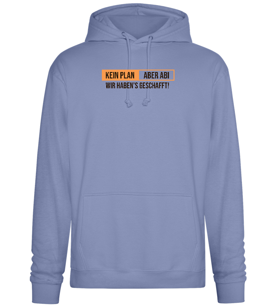 Kein Plan Aber Abi Design - Premium Essential Unisex Hoodie_BLUE_front