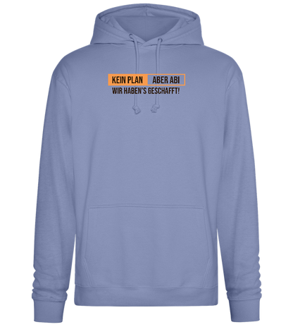 Kein Plan Aber Abi Design - Premium Essential Unisex Hoodie_BLUE_front