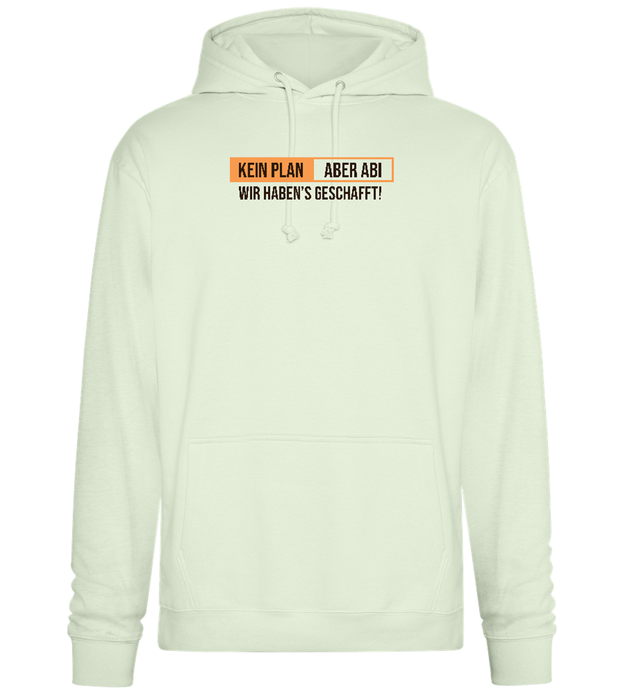 Kein Plan Aber Abi Design - Premium Essential Unisex Hoodie_CREAMY GREEN_front