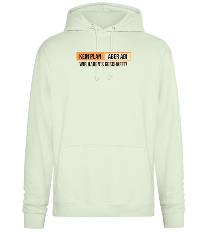 Kein Plan Aber Abi Design - Premium Essential Unisex Hoodie_CREAMY GREEN_front