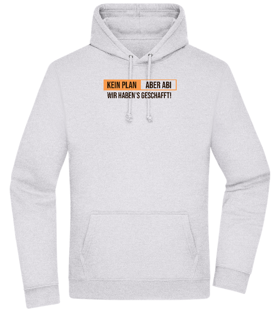 Kein Plan Aber Abi Design - Premium Essential Unisex Hoodie_ORION GREY II_front