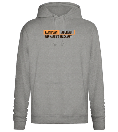 Kein Plan Aber Abi Design - Premium Essential Unisex Hoodie_ORION GREY II_front