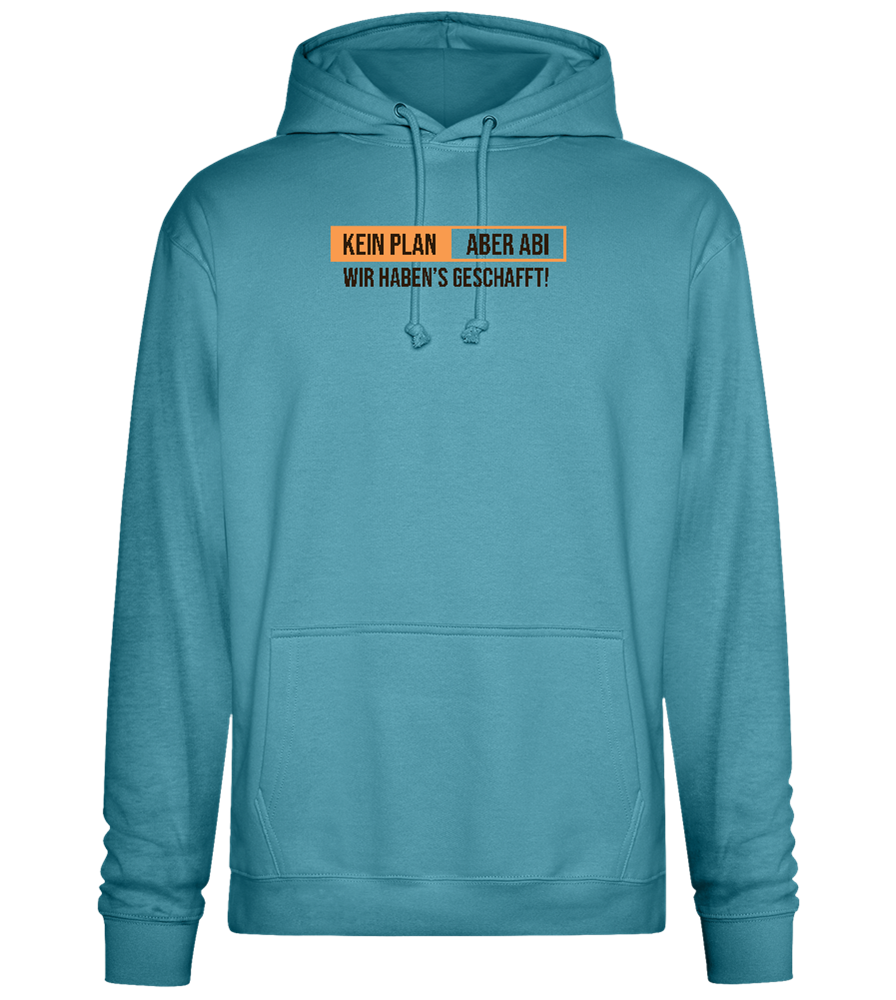 Kein Plan Aber Abi Design - Premium Essential Unisex Hoodie_POOL BLUE_front