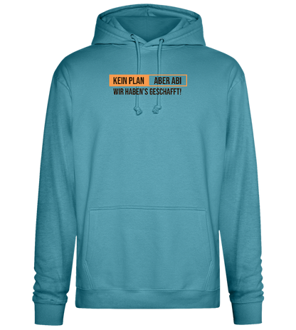 Kein Plan Aber Abi Design - Premium Essential Unisex Hoodie_POOL BLUE_front