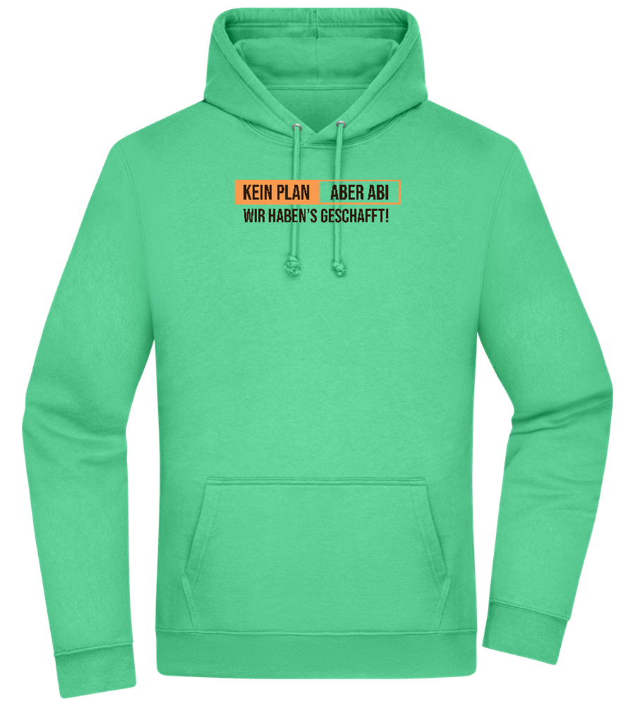 Kein Plan Aber Abi Design - Premium Essential Unisex Hoodie_SPRING GREEN_front