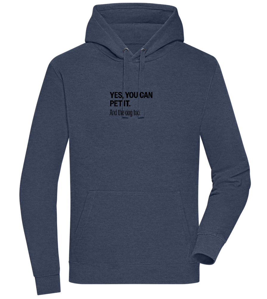 You Can Pet It Design - Premium unisex hoodie_DENIM CHINA_front