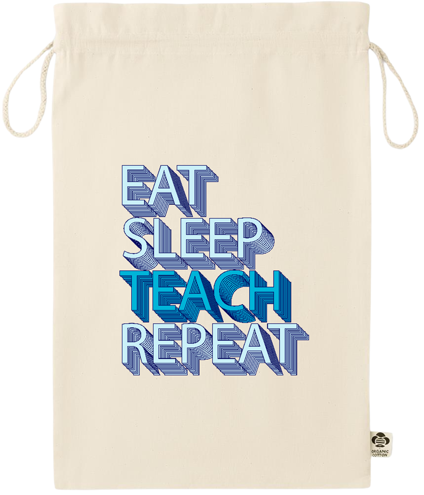 Eat Sleep Teach Repeat Design - Essential large organic drawcord gift bag_BEIGE_front