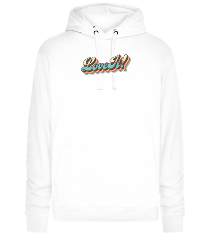 Love It Design - Premium unisex hoodie_WHITE_front