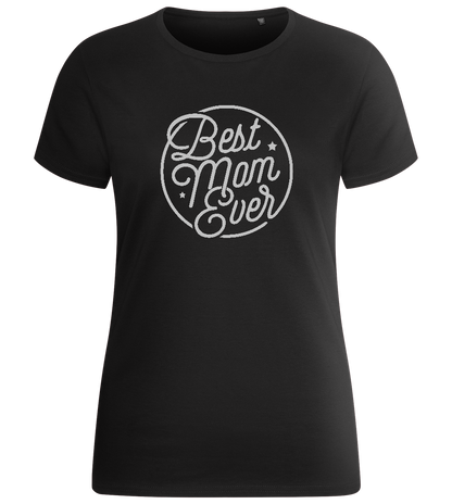 Best Mom Ever Circle Design - Basic women's fitted t-shirt_DEEP BLACK_front