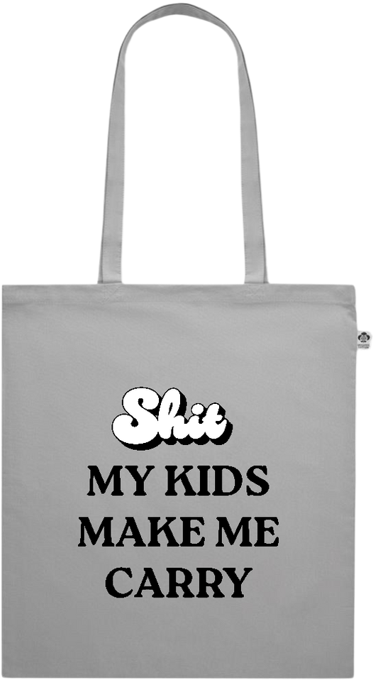 My Kids Make Me Carry Design - Premium colored organic cotton shopping bag_GREY_front