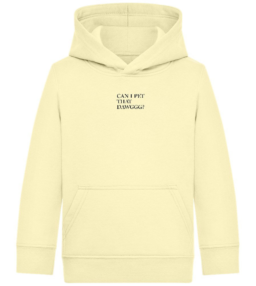 Can I Pet That Dawggg Design - Comfort Kids Hoodie_AMARELO CLARO_front