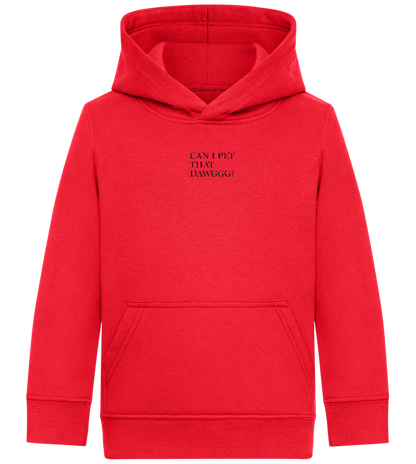 Can I Pet That Dawggg Design - Comfort Kids Hoodie_BRIGHT RED_front