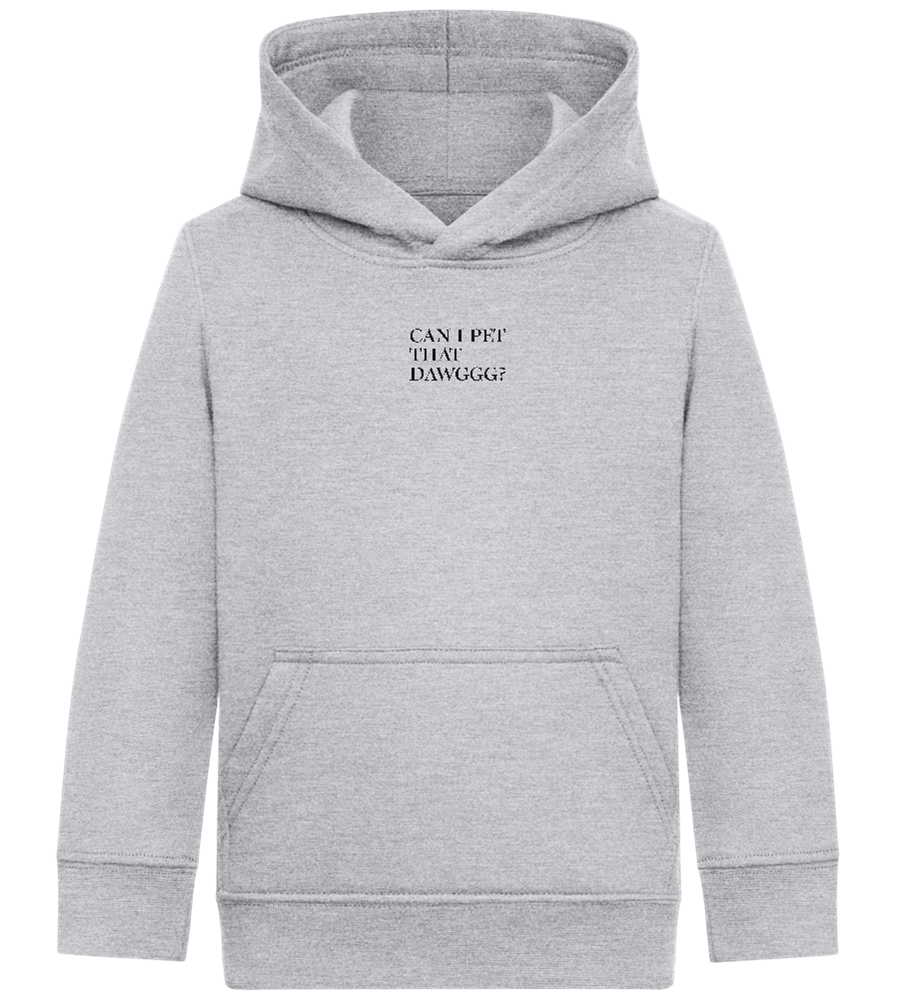 Can I Pet That Dawggg Design - Comfort Kids Hoodie_ORION GREY II_front