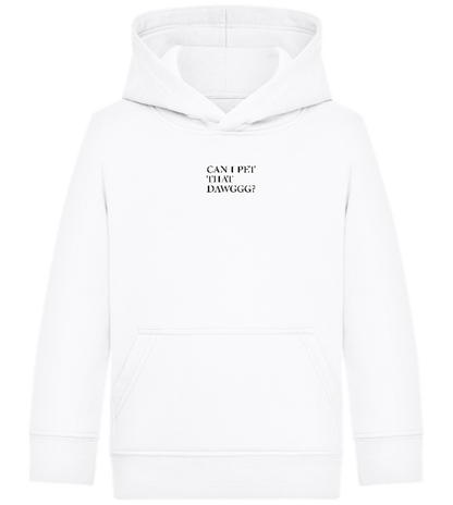 Can I Pet That Dawggg Design - Comfort Kids Hoodie_WHITE_front