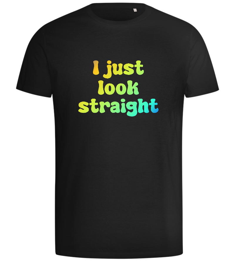 I Just Look Straight Design - Comfort men's t-shirt_DEEP BLACK_front