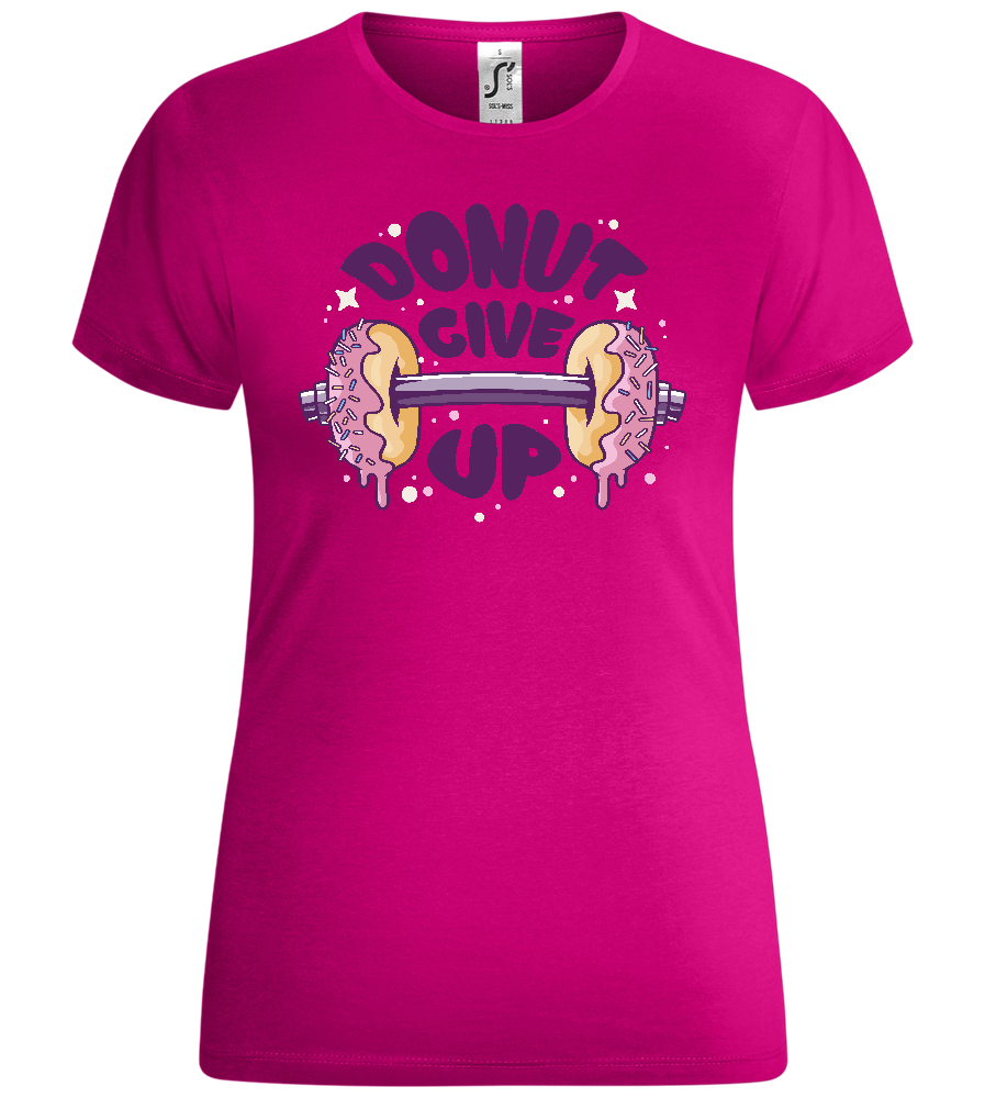 Donut Give Up Design - Comfort women's t-shirt_FUCHSIA_front