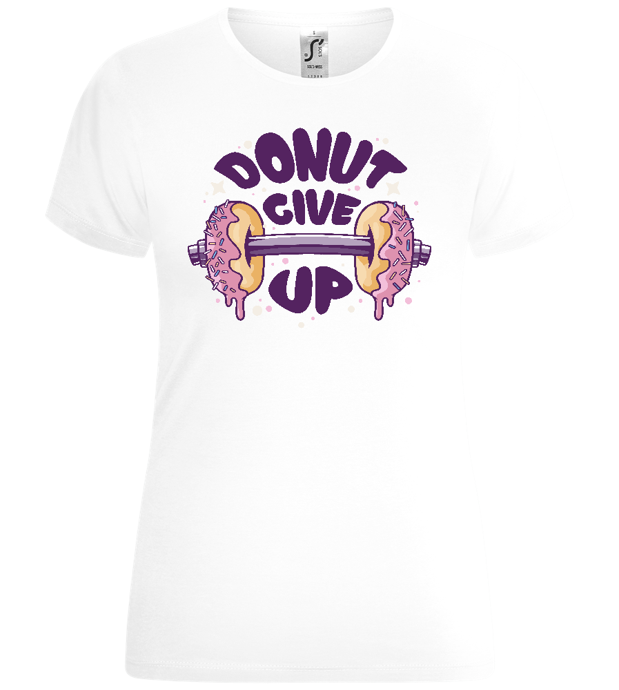 Donut Give Up Design - Comfort women's t-shirt_WHITE_front
