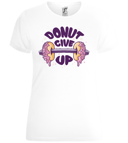 Donut Give Up Design - Comfort women's t-shirt_WHITE_front