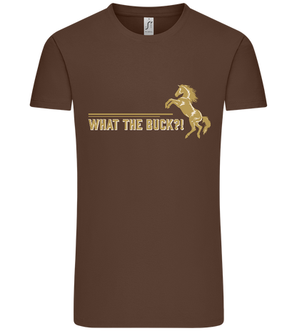 What The Buck Design - Premium men's t-shirt_CHOCOLATE_front