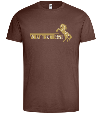 What The Buck Design - Premium men's t-shirt_CHOCOLATE_front