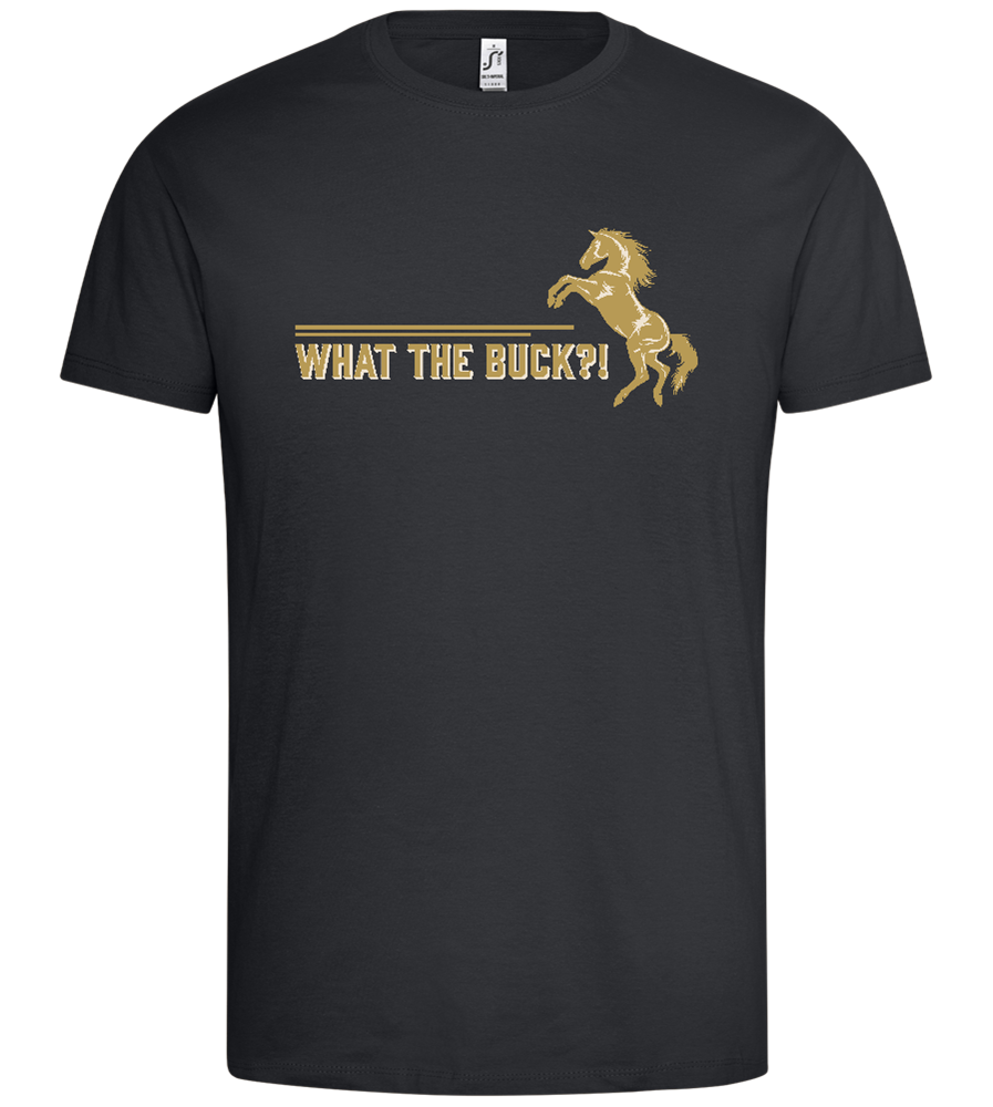 What The Buck Design - Premium men's t-shirt_DARK GRAY_front