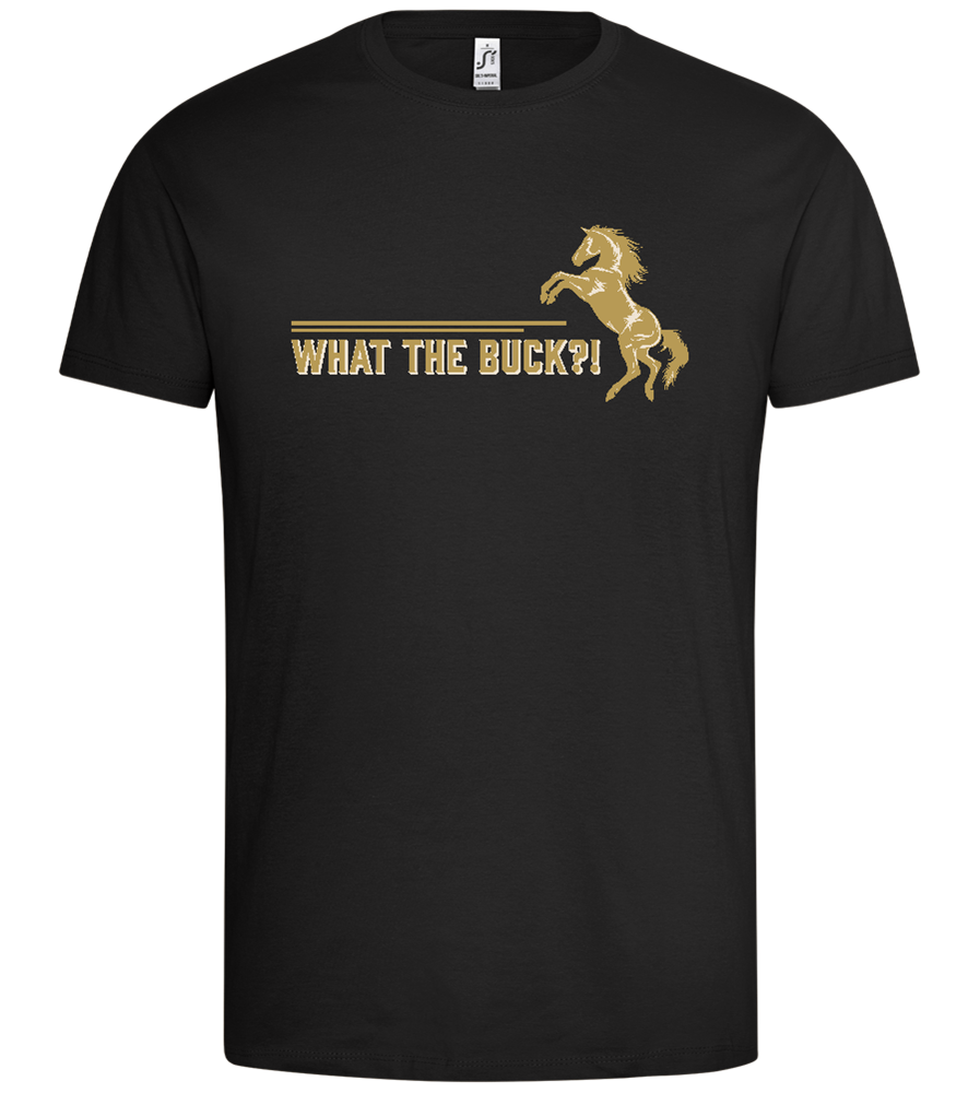 What The Buck Design - Premium men's t-shirt_DEEP BLACK_front