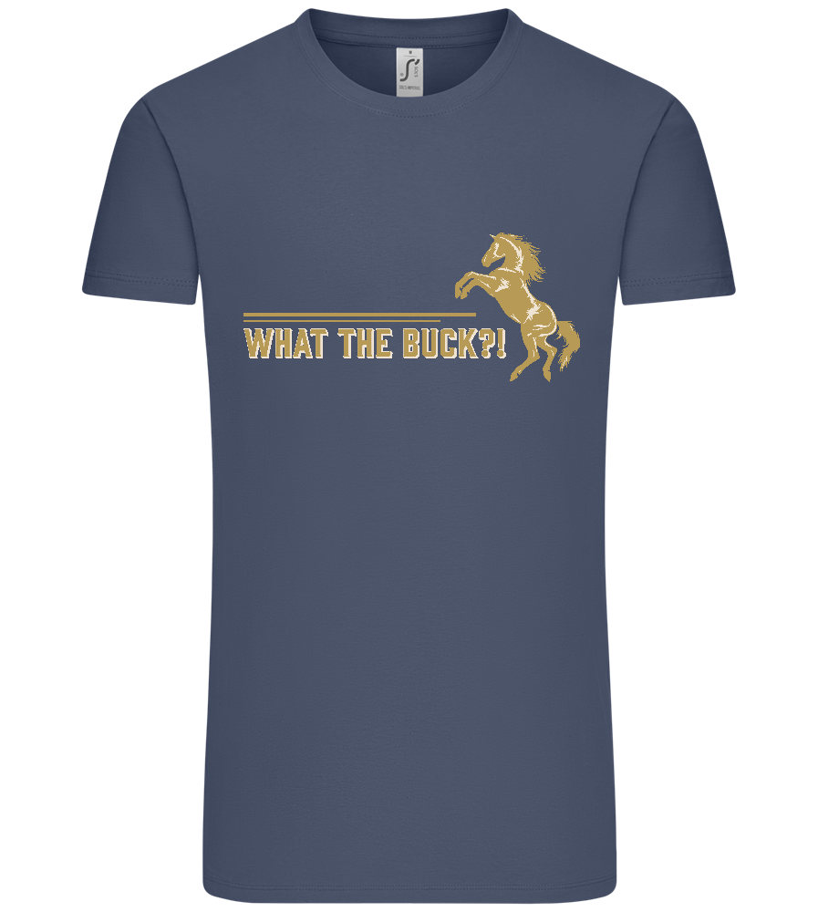 What The Buck Design - Premium men's t-shirt_DENIM_front