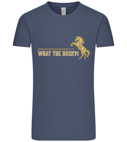 What The Buck Design - Premium men's t-shirt_DENIM_front