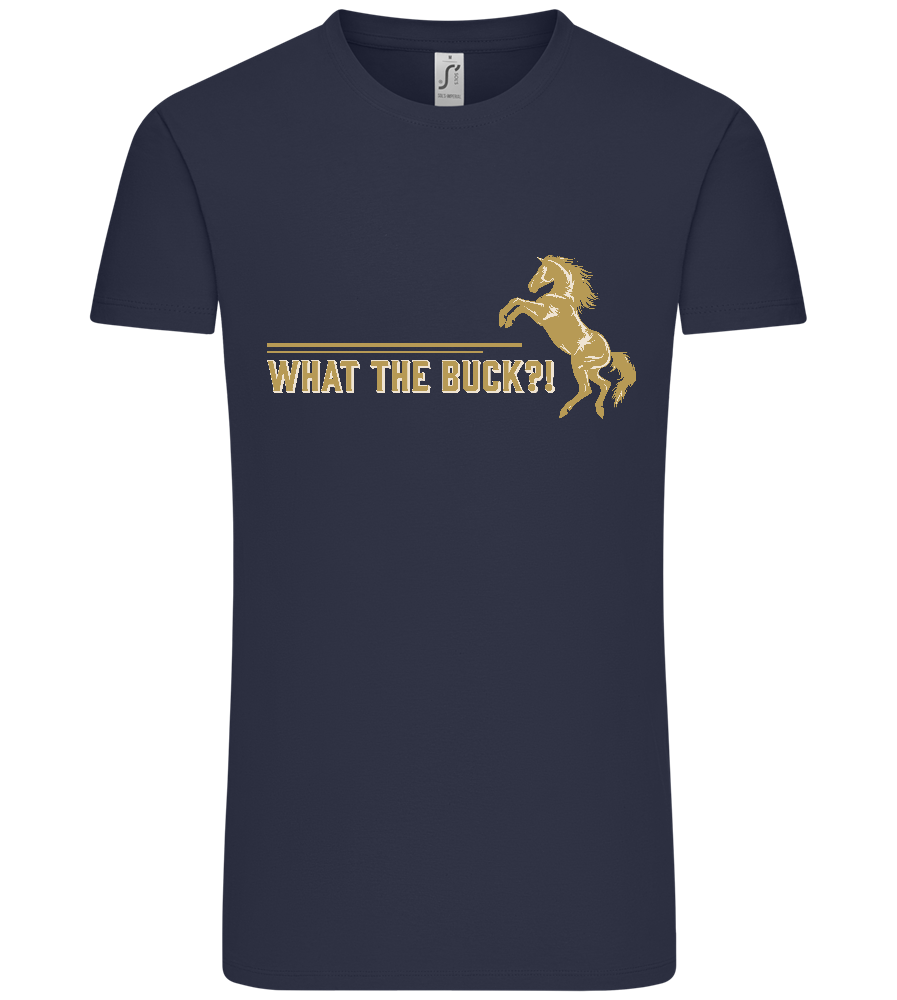 What The Buck Design - Premium men's t-shirt_FRENCH NAVY_front