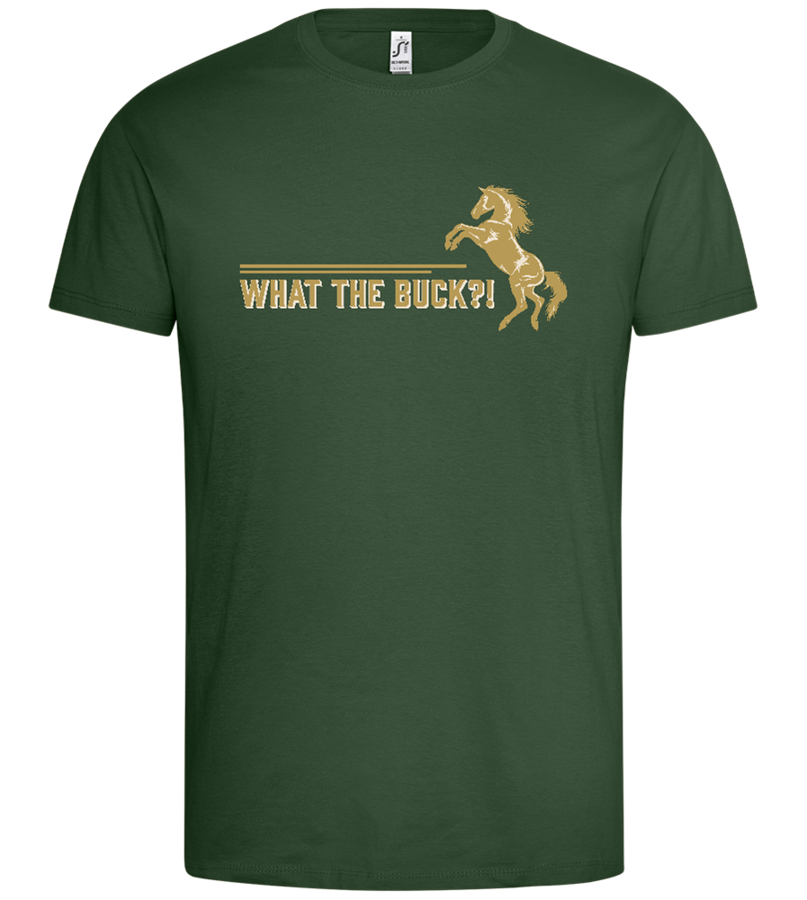 What The Buck Design - Premium men's t-shirt_GREEN BOTTLE_front