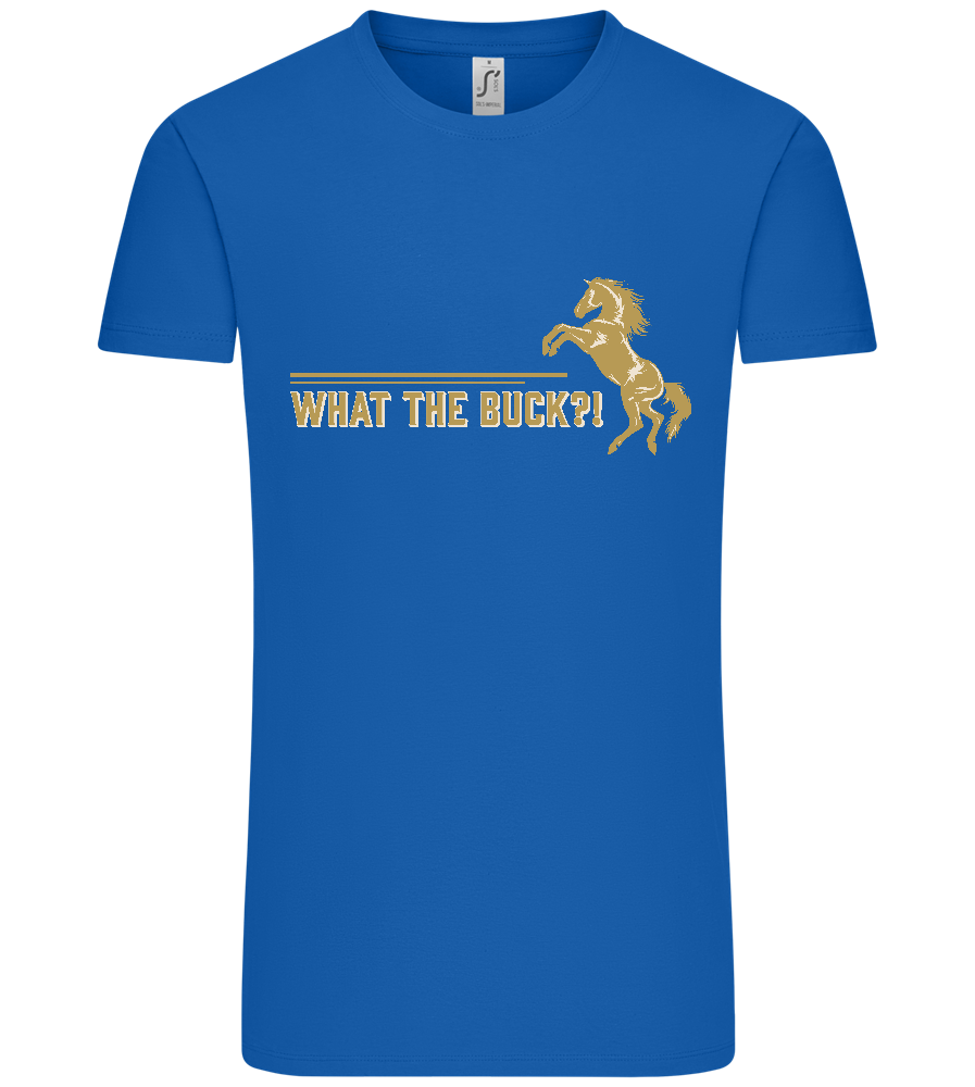 What The Buck Design - Premium men's t-shirt_ROYAL_front