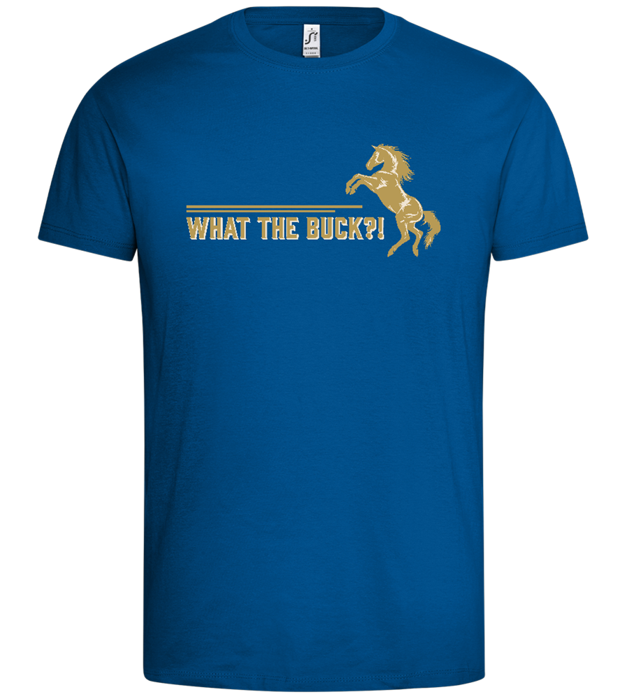 What The Buck Design - Premium men's t-shirt_ROYAL_front